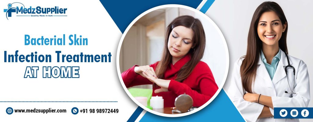 Bacterial Skin Infection Treatment at Home