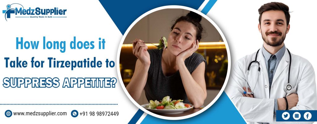how long does it take for tirzepatide to suppress appetite